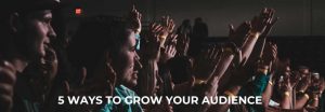Read more about the article 5 Faster Ways to Grow your Audience